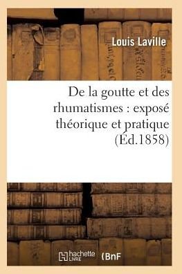 Cover for Laville-l · De La Goutte et Des Rhumatismes: Expose Theorique et Pratique 8e Ed (Paperback Book) (2016)