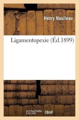 Cover for Naulleau-h · Ligamentopexie (Paperback Bog) (2016)