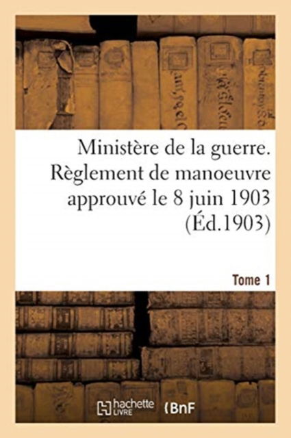 Cover for Berger-Levrault · Ministere de la Guerre. Reglement de Manoeuvre de l'Artillerie de Campagne (Paperback Book) (2018)