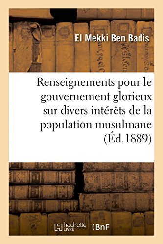 Cover for Mekki Ben Badis-e · Renseignements Pour Le Gouvernement Glorieux Sur Divers Intérêts De La Population Musulmane (Paperback Book) [French edition] (2014)