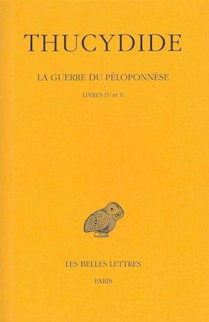 Cover for Thucydide · La Guerre Du Péloponnèse: Tome III : Livres Iv-v. (Collection Des Universites De France) (French Edition) (Paperback Bog) [French, Rei Blg edition] (1968)
