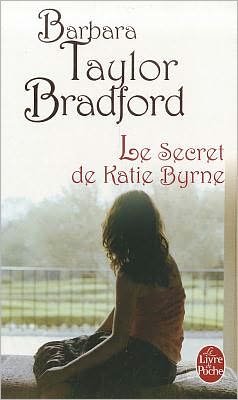 Cover for Barbara Taylor Bradford · Le Secret De Katie Byrne (Ldp Litterature) (French Edition) (Paperback Bog) [French edition] (2004)
