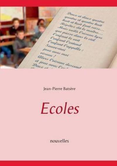 Ecoles - Batsère - Książki -  - 9782322044283 - 3 grudnia 2015