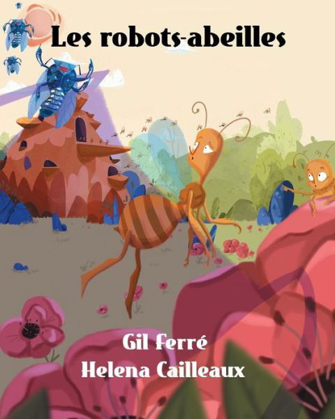Cover for Gil Ferre · Les Robots-abeilles (Paperback Book) (2015)