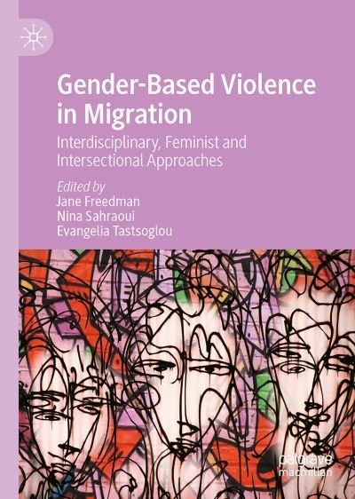 Cover for Gender-Based Violence in Migration: Interdisciplinary, Feminist and Intersectional Approaches (Inbunden Bok) [1st ed. 2022 edition] (2022)