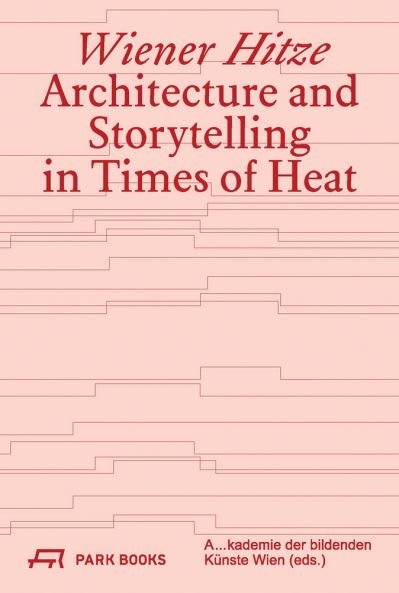 Cover for Christina Condak · Wiener Hitze: Architecture and Storytelling in Times of Heat (Paperback Book) (2023)