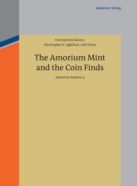 Cover for Adil Ozme · The Amorium Mint and the Coin Finds: Amorium Reports 4 (Innbunden bok) [German edition] (2013)