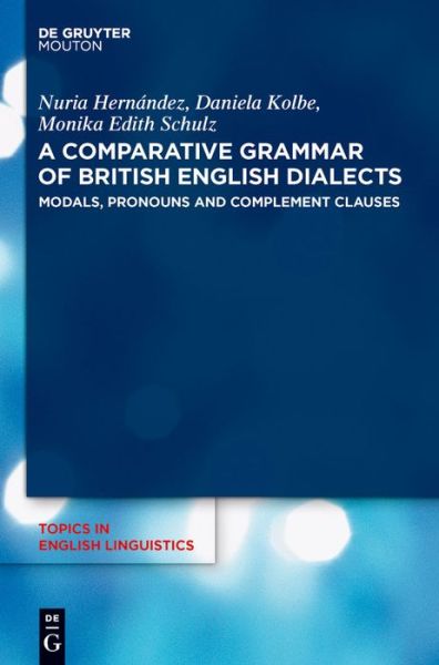 Cover for Nuria Hernández · Comparative Grammar of British English Dialects Vol. 2  Tiel 50.2  Hc (Topics in English Linguistics) (Hardcover Book) (2011)