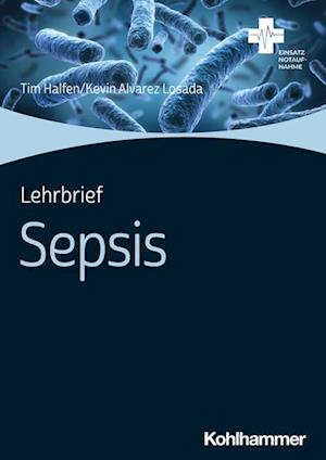 Lehrbrief Sepsis - Tim Halfen - Bøker - Kohlhammer, W., GmbH - 9783170413283 - 3. august 2022