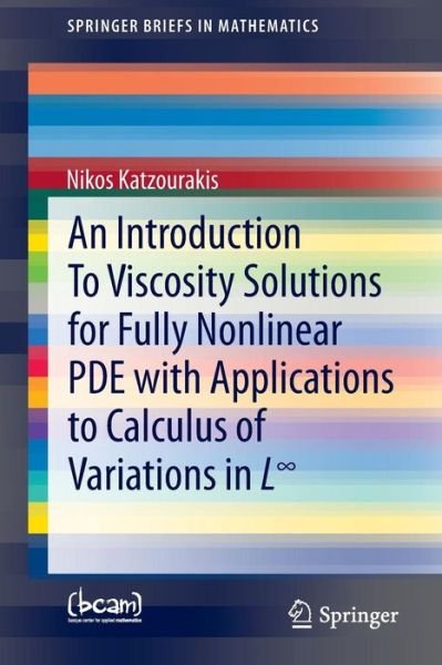 Cover for Nikos Katzourakis · An Introduction To Viscosity Solutions for Fully Nonlinear PDE with Applications to Calculus of Variations in L - SpringerBriefs in Mathematics (Taschenbuch) [2015 edition] (2014)