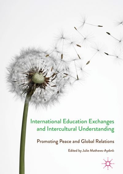International Education Exchanges and Intercultural Understanding: Promoting Peace and Global Relations (Hardcover Book) [1st ed. 2017 edition] (2016)