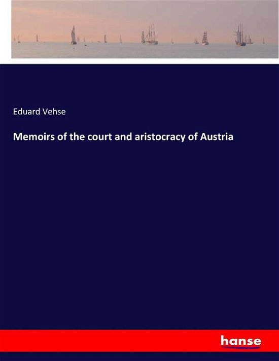 Cover for Vehse · Memoirs of the court and aristocr (Bok) (2017)
