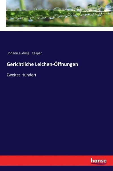 Cover for Johann Ludwig Casper · Gerichtliche Leichen-OEffnungen: Zweites Hundert (Paperback Book) (2018)