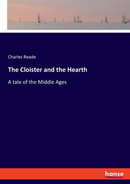 Cover for Reade · The Cloister and the Hearth (Book) (2020)