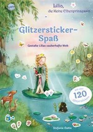 Cover for Stefanie Dahle · Lilia, die kleine Elbenprinzessin. Glitzersticker-Spaß. Gestalte Lilias zauberhafte Welt (Bog) (2023)