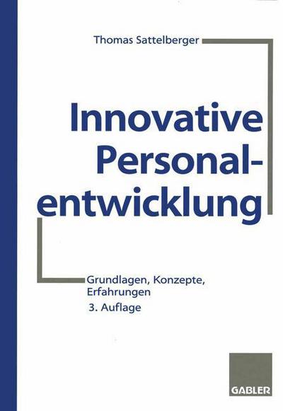Cover for Thomas Sattelberger · Innovative Personalentwicklung (Paperback Book) [3.Aufl. 1995. 2., korr. Nachdruck 2002 edition] (1995)
