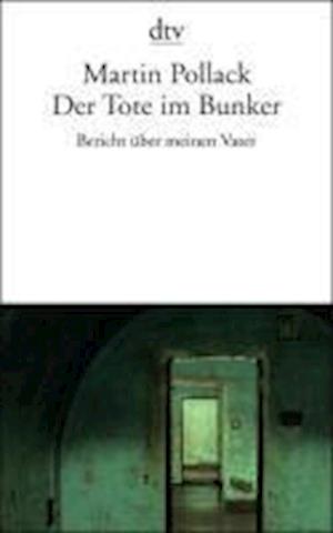 Cover for Martin Pollack · Dtv Tb.13528 Pollack.tote Im Bunker (Book)