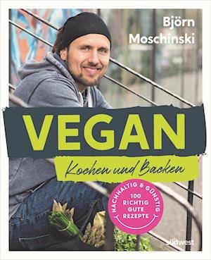 Cover for Björn Moschinski · Vegan Kochen und Backen (Book) (2023)
