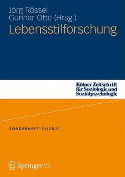 Cover for J Rg R Ssel · Lebensstilforschung - Koelner Zeitschrift Fur Soziologie Und Sozialpsychologie Sond (Paperback Book) [2012 edition] (2011)