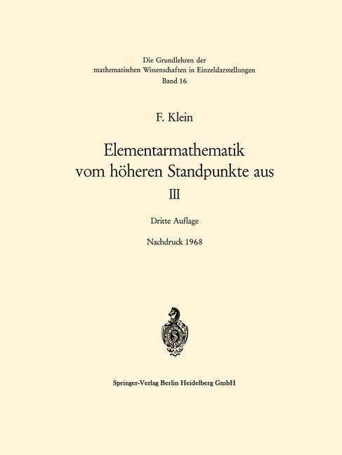 Cover for Felix Klein · Elementarmathematik Vom Hoheren Standpunkete Aus III (Gebundenes Buch) [Reprint Der 3. edition] (1968)