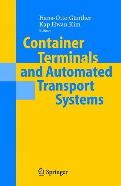 Cover for H -o Gunther · Container Terminals and Automated Transport Systems: Logistics Control Issues and Quantitative Decision Support (Innbunden bok) [2005 edition] (2004)