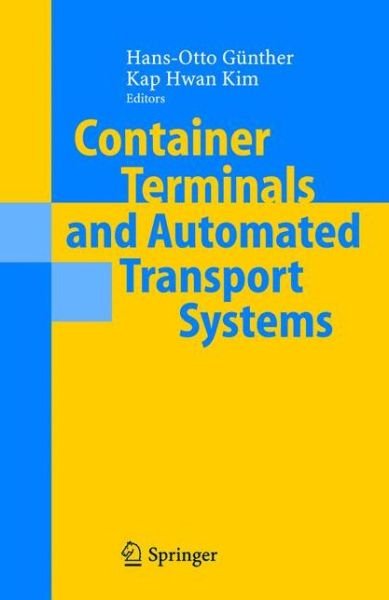 Cover for H -o Gunther · Container Terminals and Automated Transport Systems: Logistics Control Issues and Quantitative Decision Support (Hardcover Book) [2005 edition] (2004)