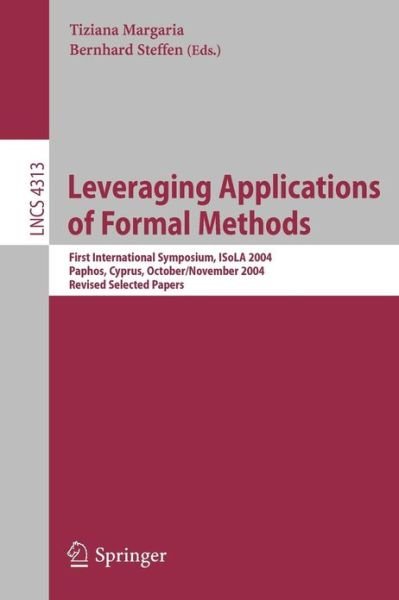 Cover for Tiziana Maragria · Leveraging Applications of Formal Methods: First International Symposium, ISoLA 2004, Paphos, Cyprus, October 30 - November 2, 2004, Revised Selected Papers - Theoretical Computer Science and General Issues (Paperback Bog) [2006 edition] (2006)