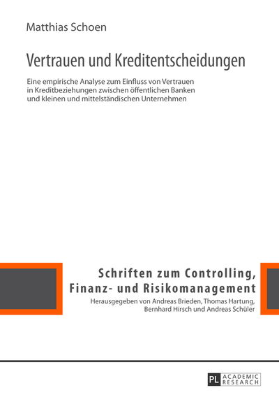 Cover for Schoen Matthias Schoen · Vertrauen und Kreditentscheidungen: Eine empirische Analyse zum Einfluss von Vertrauen in Kreditbeziehungen zwischen oeffentlichen Banken und kleinen und mittelstaendischen Unternehmen (Hardcover Book) [German edition] (2013)