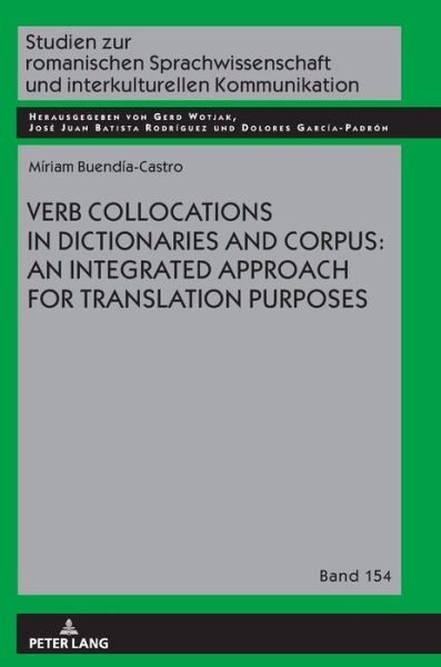 Cover for Miriam Buendia-Castro · Verb Collocations in Dictionaries and Corpus: an Integrated Approach for Translation Purposes - Studien Zur Romanischen Sprachwissenschaft Und Interkulturellen Kommunikation (Hardcover Book) [New edition] (2020)