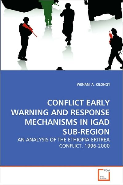 Cover for Wenani A. Kilong'i · Conflict Early Warning and Response Mechanisms in Igad Sub-region: an Analysis of the Ethiopia-eritrea Conflict, 1996-2000 (Paperback Book) (2010)