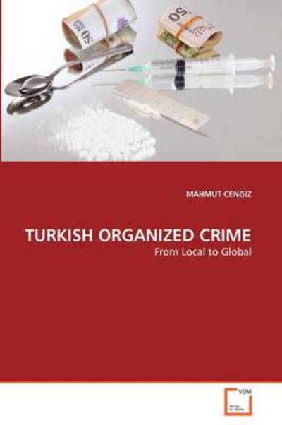 Cover for Mahmut Cengiz · Turkish Organized Crime: from Local to Global (Paperback Book) (2011)