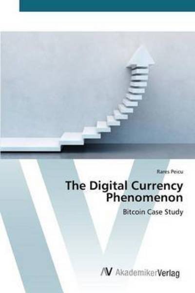 Cover for Peicu Rares · The Digital Currency Phenomenon (Paperback Book) (2015)