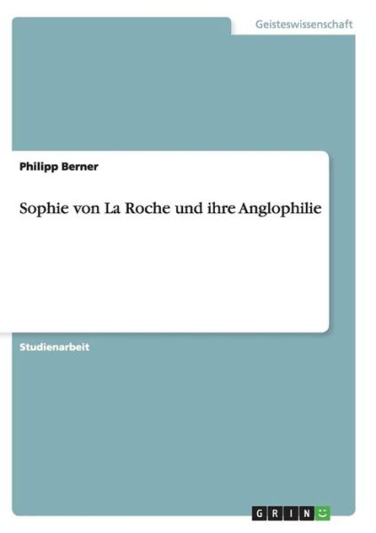 Cover for Berner · Sophie von La Roche und ihre Ang (Bok) [German edition] (2013)