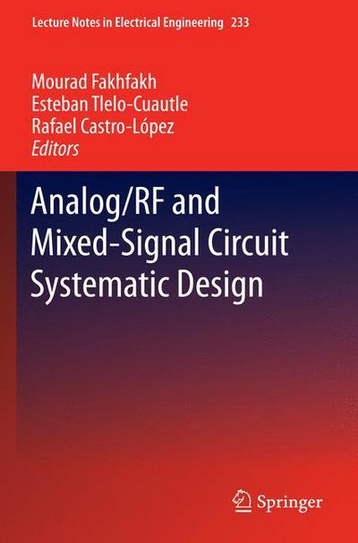 Cover for Mourad Fakhfakh · Analog/RF and Mixed-Signal Circuit Systematic Design - Lecture Notes in Electrical Engineering (Hardcover Book) [2013 edition] (2013)