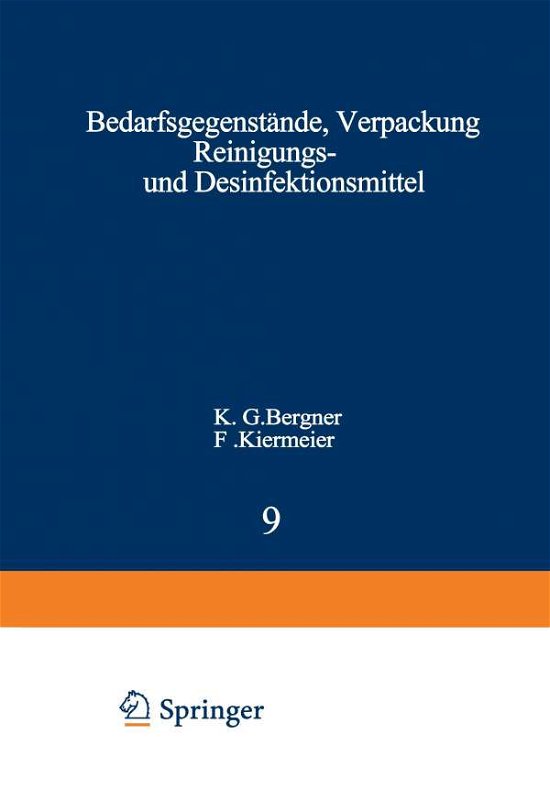 Cover for F G Kiermeier · Bedarfsgegenstande, Verpackung Reinigungs- Und Desinfektionsmittel - Handbuch Der Lebensmittelchemie (Taschenbuch) [Softcover Reprint of the Original 1st 1970 edition] (2012)