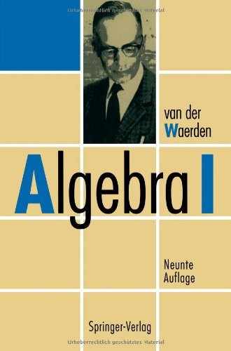 Cover for B L Van Der Waerden · Algebra I (Pocketbok) [9th Softcover Reprint of the Original 9th 1993 edition] (2012)