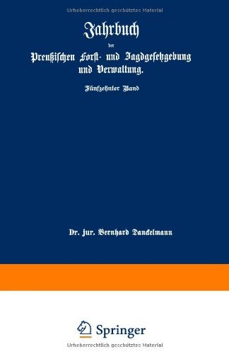 Jahrbuch Der Preussischen Forst- Und Jagdgesetzgebung Und Verwaltung: Funfzehnter Band - O Mundt - Boeken - Springer-Verlag Berlin and Heidelberg Gm - 9783642938283 - 13 december 1901
