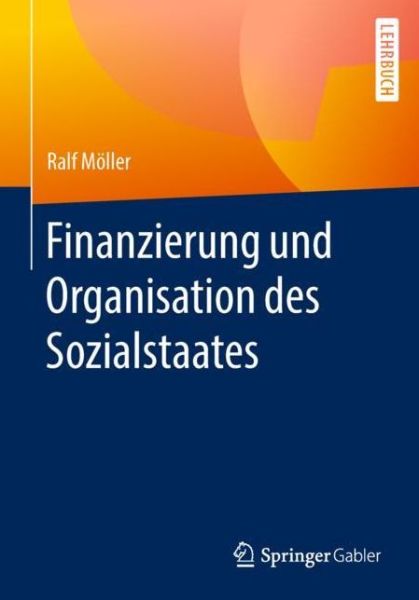 Cover for Möller · Finanzierung und Organisation des Sozialstaates (Book) [1. Aufl. 2019 edition] (2018)