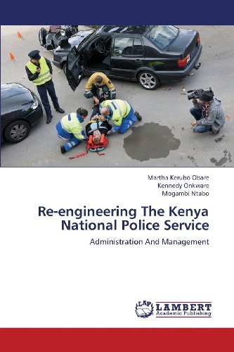 Cover for Mogambi Ntabo · Re-engineering the Kenya National Police Service: Administration and Management (Paperback Book) (2013)