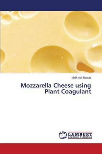 Cover for Nawaz Malik Adil · Mozzarella Cheese Using Plant Coagulant (Paperback Bog) (2015)