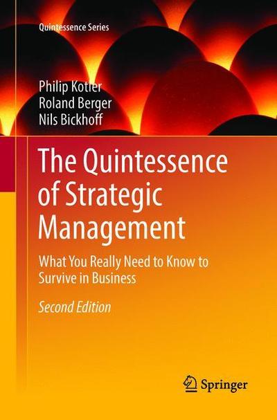 Cover for Philip Kotler · The Quintessence of Strategic Management: What You Really Need to Know to Survive in Business - Quintessence Series (Paperback Book) [Softcover reprint of the original 2nd ed. 2016 edition] (2018)