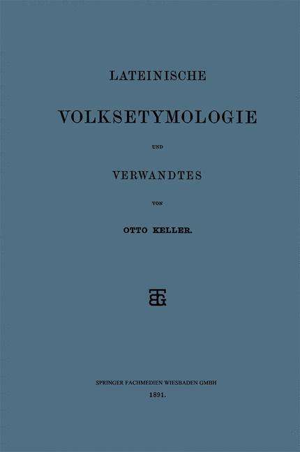 Cover for Otto Keller · Lateinische Volksetymologie Und Verwandtes (Paperback Book) [1891 edition] (1901)