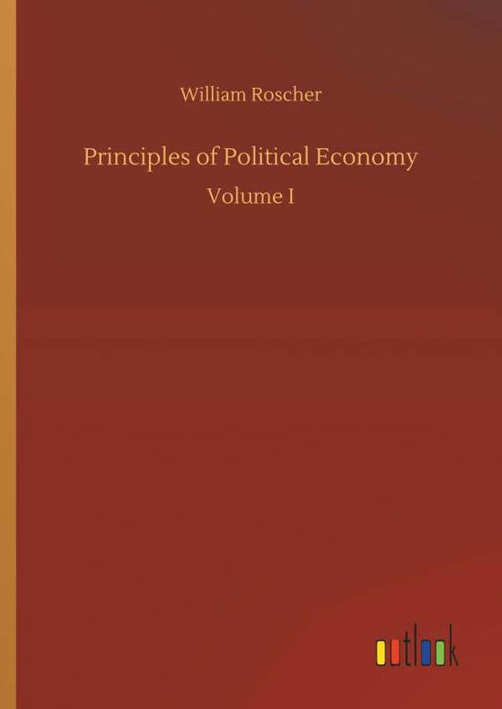 Cover for Roscher · Principles of Political Economy (Book) (2018)