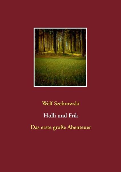 Cover for Welf Szebrowski · Holli Und Frik (Paperback Book) (2015)
