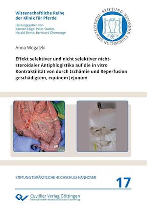 Cover for Anna Wogatzki · Effekt selektiver und nicht selektiver nichtsteroidaler Antiphlogistika auf die in vitro Kontraktilität von durch Ischämie und Reperfusion geschädigtem, equinem Jejunum (Paperback Book) (2016)