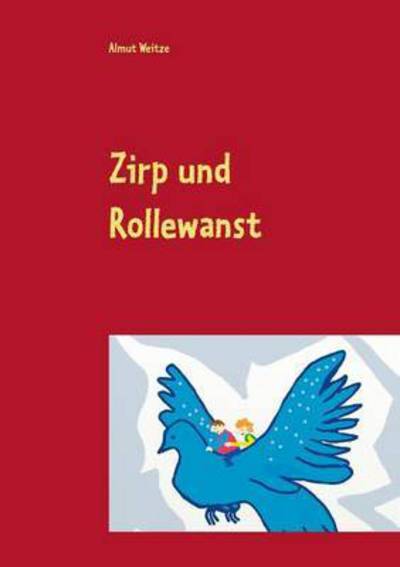 Cover for Almut Weitze · Zirp Und Rollewanst (Taschenbuch) (2015)