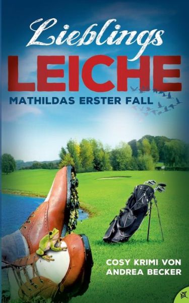 Cover for Andrea Becker · Lieblingsleiche: Tod auf dem Golfplatz (Paperback Book) (2021)