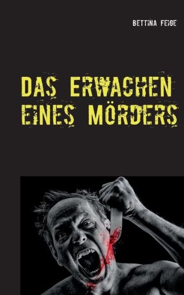 Cover for Feige · Das Erwachen eines Mörders (Book) (2018)