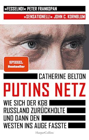 Cover for Catherine Belton · Putins Netz - Wie sich der KGB Russland zurückholte und dann den Westen ins Auge fasste (Inbunden Bok) (2022)