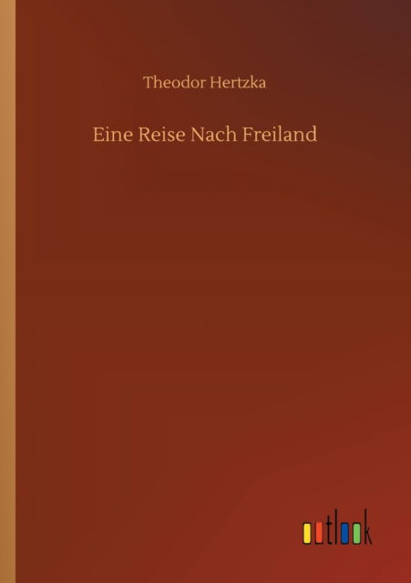 Cover for Theodor Hertzka · Eine Reise Nach Freiland (Paperback Book) (2020)